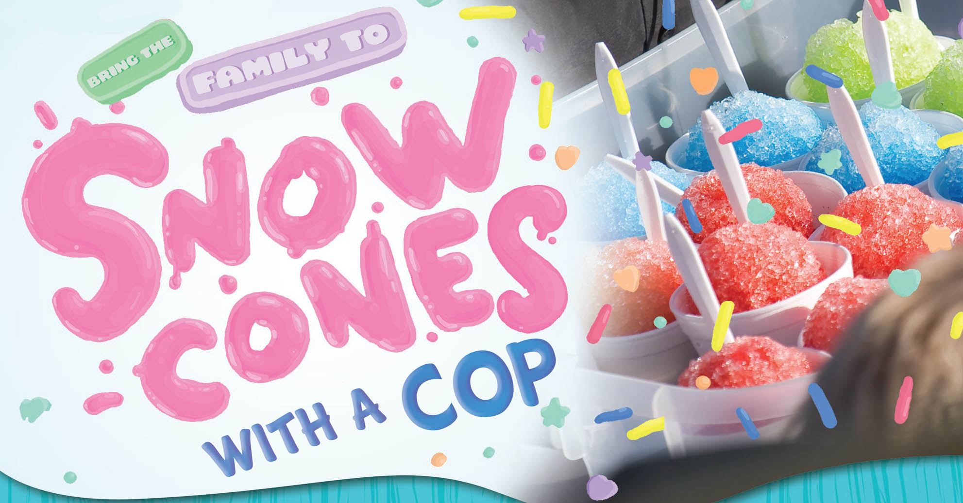 Snow Cone with a Cop